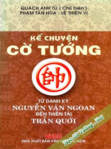 Kể Chuyện Cờ Tướng - Từ danh kỳ Nguyễn Văn Ngoan đến thiên tài Trần Quới