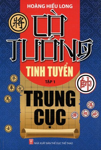 Cờ Tướng Tinh Tuyển Trung Cục (Tập 1)