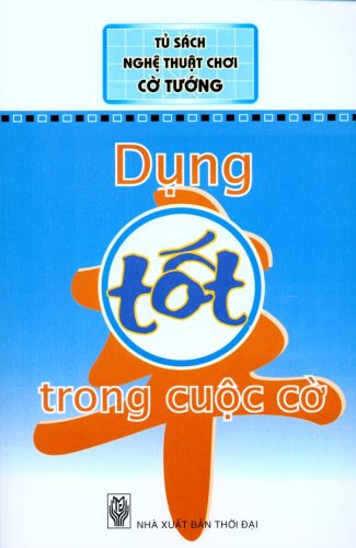 Dụng Tốt Trong Cuộc Cờ