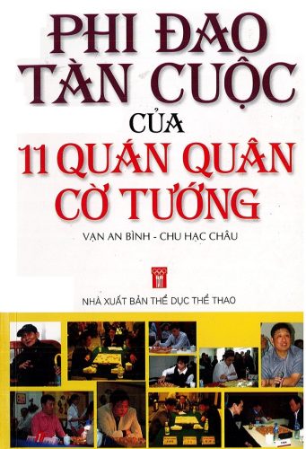 Phi Đao Tàn Cuộc Của 11 Quán Quân Cờ Tướng