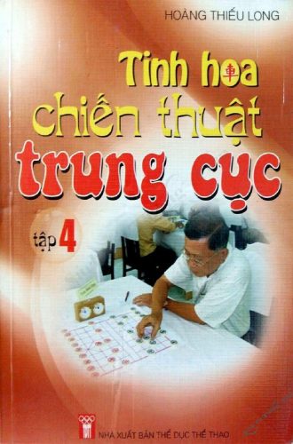 Tinh Hoa Chiến Thuật Trung Cục (Tập 4)