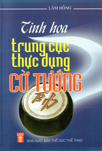 Tinh Hoa Trung Cục Thực Dụng Cờ Tướng